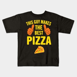 This Guy Makes The Best Pizza Kids T-Shirt